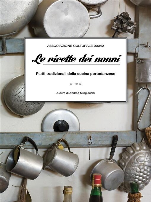 Title details for Le ricette dei nonni by Associazione Culturale 00042 - Available